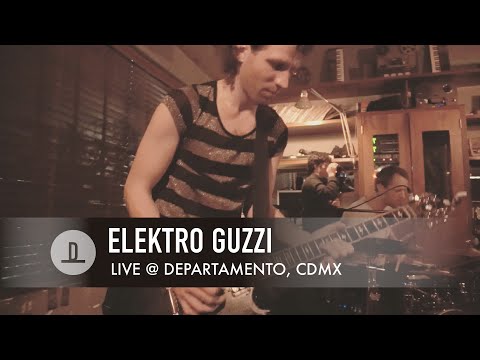 Elektro Guzzi | Live @ Departamento, CDMX