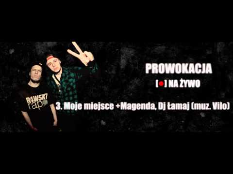 03. Moje Miejsce + Magenda, Dj Łamaj ( muz. Vilo ) ProWoKacja - Na Żywo 2013