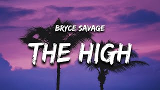 Bryce Savage - The High (Lyrics) &quot;she got that innocent face but a dirty little mind&quot;