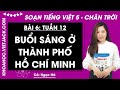 Giải sgk Tiếng Việt lớp 5 Bài 6: Buổi sáng ở Thành phố Hồ Chí Minh