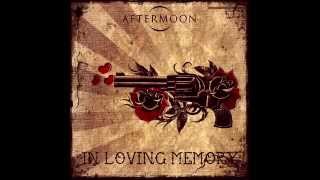 AFTERMOON - In Loving Memory