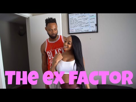 The Ex Factor ft. @issawrapdaily
