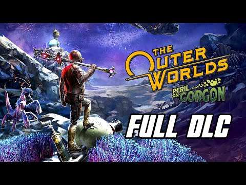 The Outer Worlds: Peril on Gorgon DLC - Full Gameplay Walkthrough (No Commentary, PC)