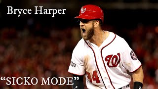Bryce Harper Highlights - &quot;SICKO MODE&quot;