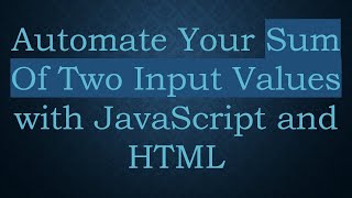 Download the video "Automate Your Sum Of Two Input Values with JavaScript and HTML"