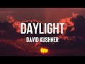 @david.kushner - Daylight (Lyrics) | Telling myself I won't go there