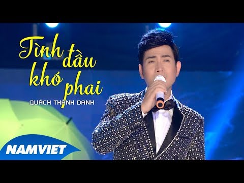 Tình đầu khó phai - Quách Thành Danh