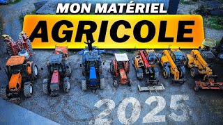 TOUT MON MATÉRIEL AGRICOLE 2025 !!! (Tracteurs et outils)