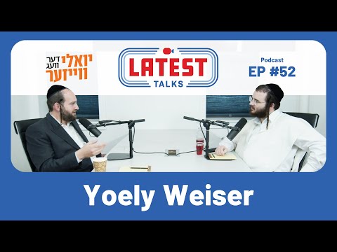 Latest Talks Podcast - Ep #52 | Topics: The Prison System | Yoely's Mission | Insights & Stories.
