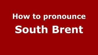 How to pronounce South Brent