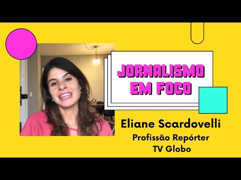Jornalismo em Foco - Eliane Scardovelli, Profissão Repórter - TV Globo