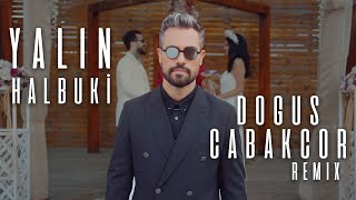 Yalın - Halbuki (Doğuş Çabakçor Remix) [Official Video]