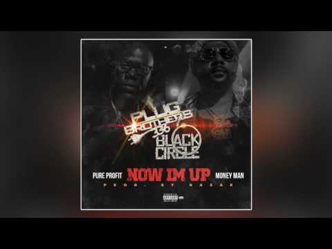Pure Profit & Money Man - Now I'm Up