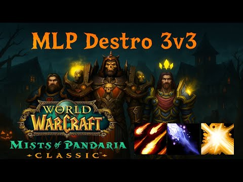 MoP Classic PvP - Destro Lock 3v3 (2400+) - MLP (Ep. 7)