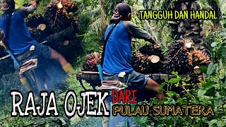 Download lagu TANGGUH DAN HANDAL - Inilah Raja Ojek Sawit Dari Pulau Sumatera !!! mp3