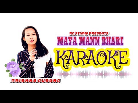 Maya Man Bhari - Karaoke with lyrics | Trishna Gurung