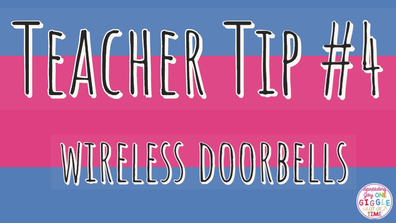 teacher tip #4 wireless doorbells