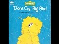 Don T Cry Big Bird