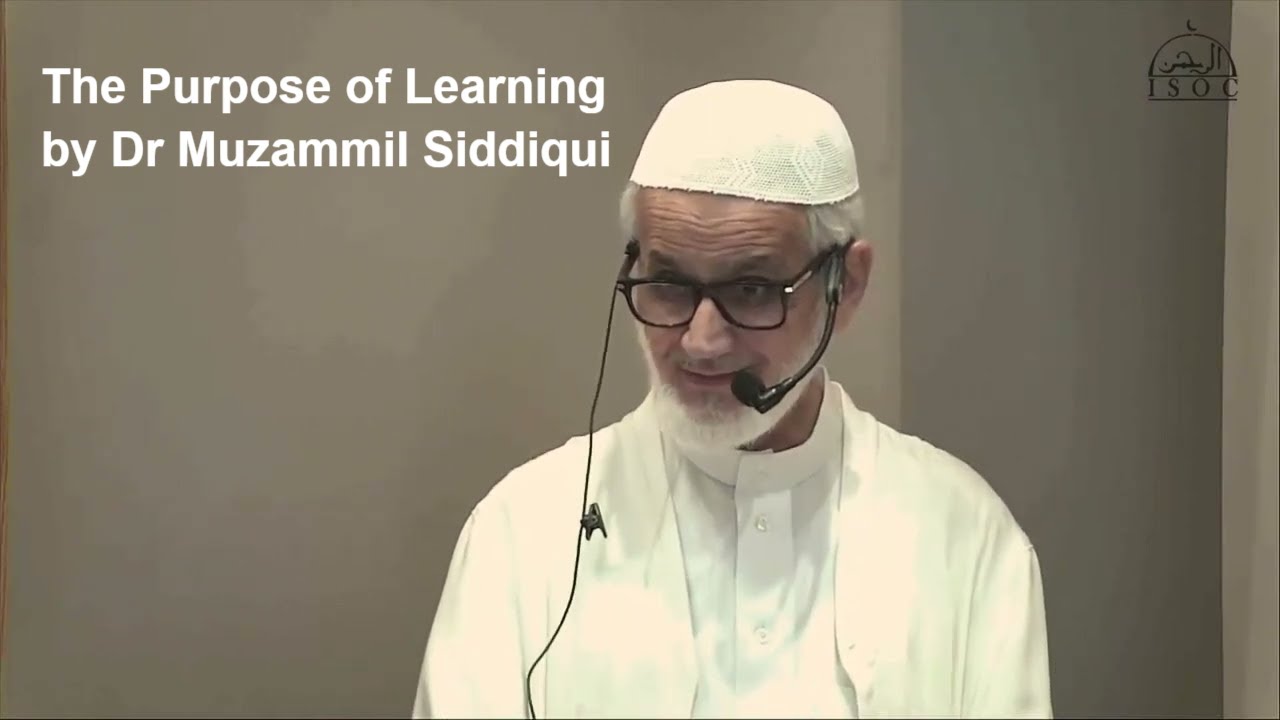 The Purpose of Learning - Friday Prayer with Dr Muzammil Siddiqui