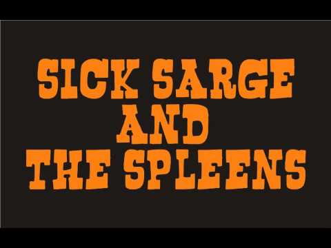 Sick Sarge and The Spleens - Milkcow Blues