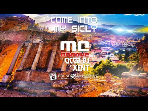 MC GROOVE vs CICCO DJ & XENT - Come Into My Sicily (HIT MANIA ESTATE 2022)