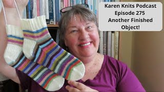 The Karen Knits Podcast | Episode 275 | Another Finished Object!