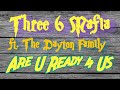 Three 6 Mafia - Are U Ready 4 Us (ft. The Dayton Family) | 1997 | WE MAFIA!