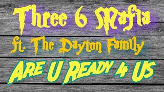 Three 6 Mafia - Are U Ready 4 Us (ft. The Dayton Family) | 1997 | WE MAFIA!