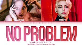 NAYEON ft FELIX NO PROBLEM Lyrics 나연 ft 필릭...