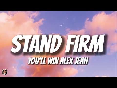 Alex Jean - Stand Firm, You'll Win (Lyrics) @Meaningalex