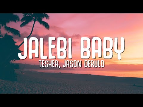 Tesher, Jason Derulo - Jalebi Baby (Lyrics)