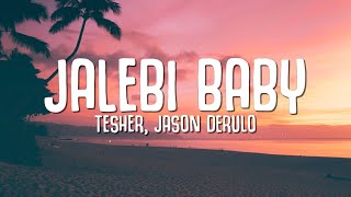 Tesher Jason Derulo - Jalebi Baby (Lyrics)