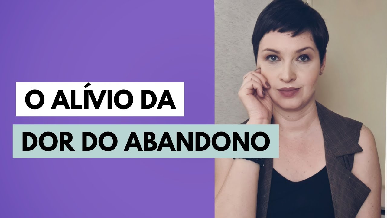 O Alívio da Dor do Abandono | @jaquelinepintopsicologa