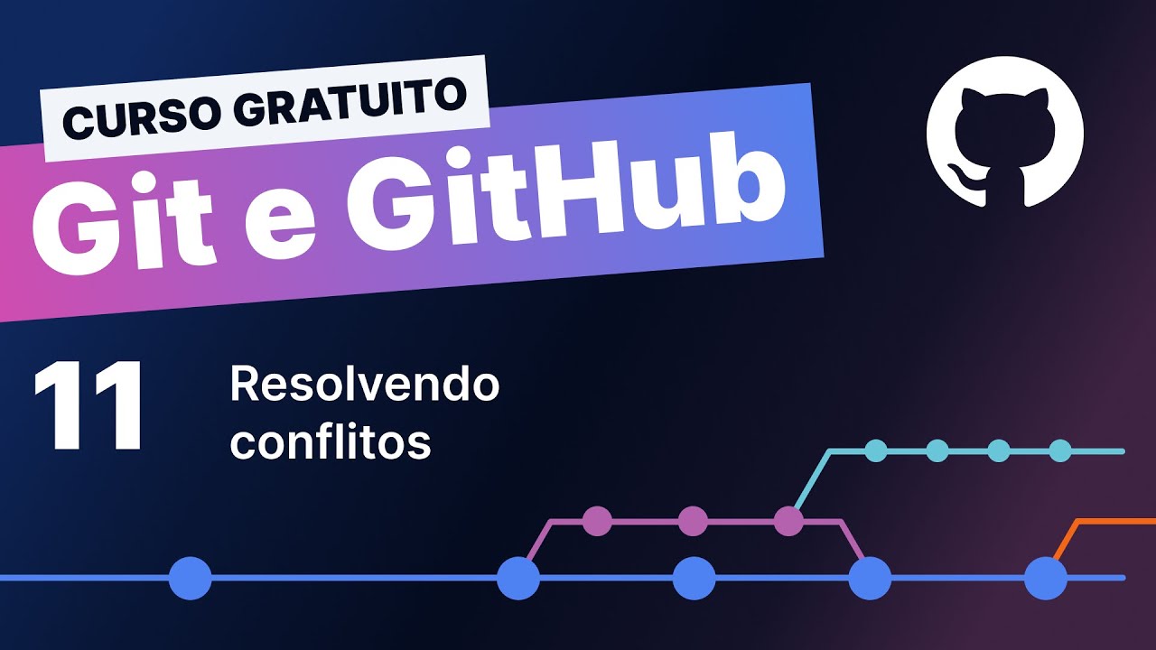 Curso gratuito Git e Github #11 - Resolvendo conflitos