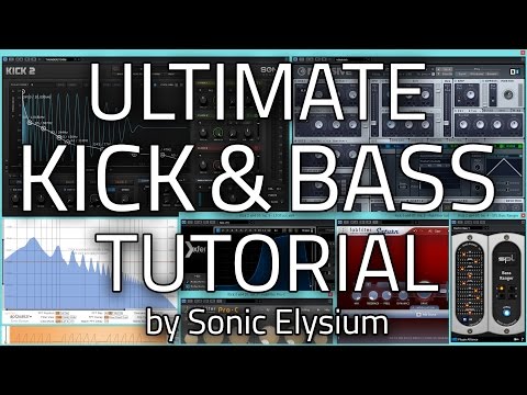 Ultimate Kick&Bass Tutorial by Sonic Elysium