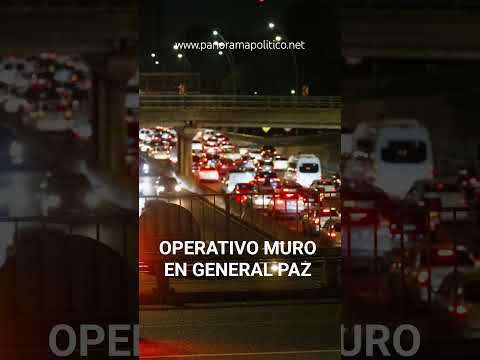 MURO de control sobre general paz y puentes del riachuelo. #jorgemacri #policiadelaciudad #noticias