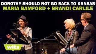 Maria Bamford and Brandi Carlile - 'Dorothy Should Not Go Back to Kansas' - Wits