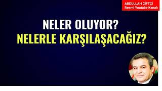 NELER OLUYOR? NELERLE KARŞILAŞACAĞIZ?