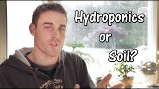 Soil vs Hydroponics - Some Info For Beginners