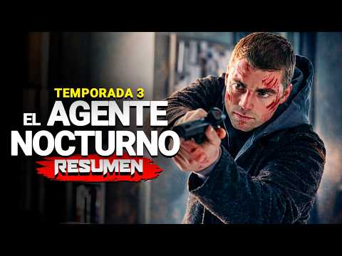 EL AGENTE NOCTURNO Temporada 3 Resumen Completo | Análisis y Final Explicado