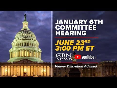 Watch LIVE: January 6th Committee Hearing | June 23rd 3:00 PM ET