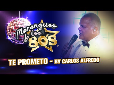 Te Prometo, Merengues de los 80s - Tributo by CARLOS ALFREDO