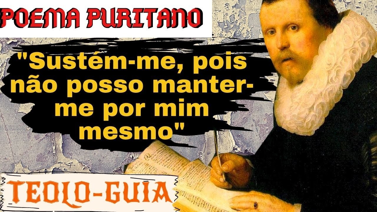 POEMA PURITANO EP.  02 Eu estava morto em iniquidades │Teologia e Poesia