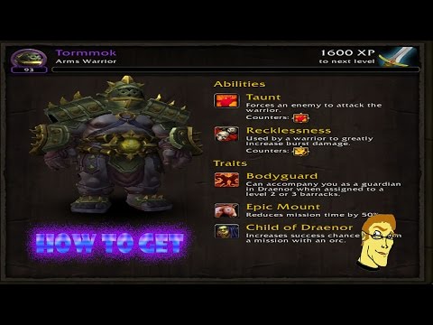 WoW: WoD - How to get High Centurion Tormmok - Garrison Follower Guide