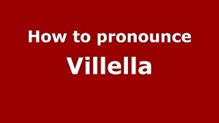 How to pronounce Villella