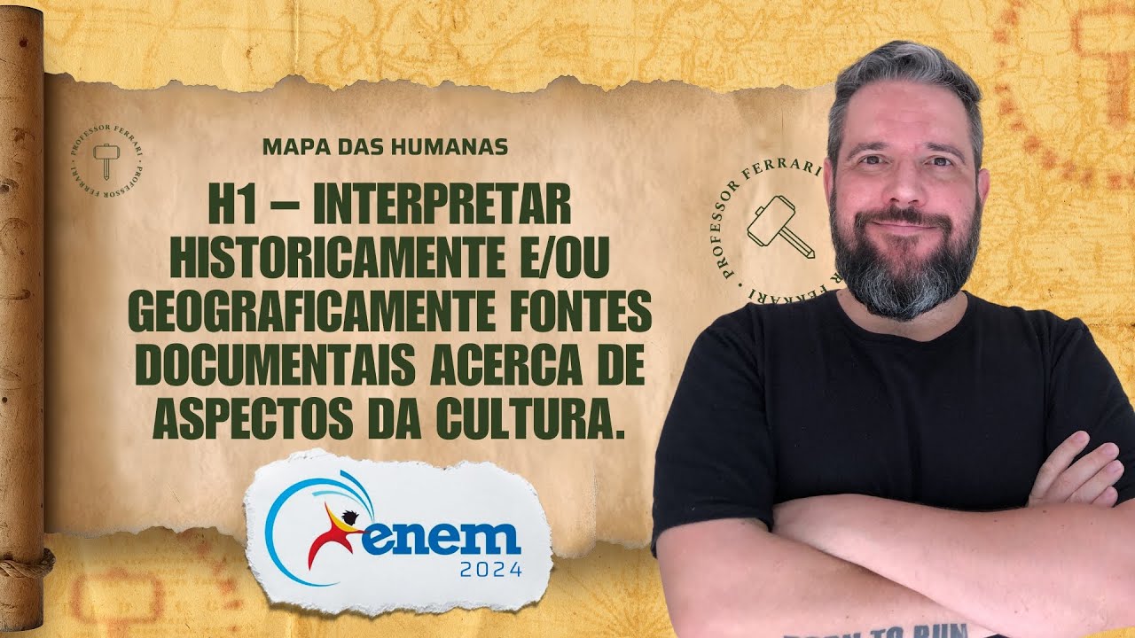 Mapa das Humanas Enem – H1 – Interpretar fontes documentais acerca de aspectos da cultura.