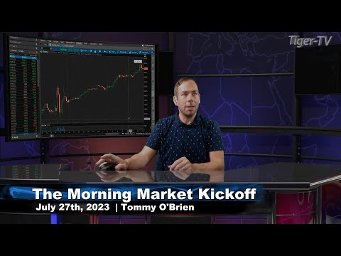 July 27th The Morning Market Kickoff with Tommy O'Brien on TFNN - 2023