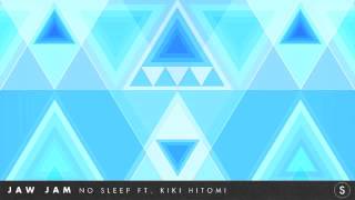 Jaw Jam - No Sleep ft. Kiki Hitomi