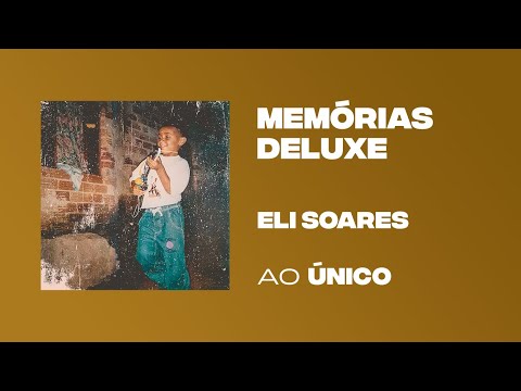 Eli Soares – Ao único | Memórias Deluxe