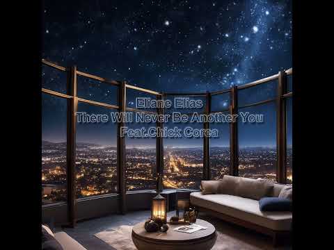 Elaine Elias : There Will Never Be Another You : Feat.Chick Corea